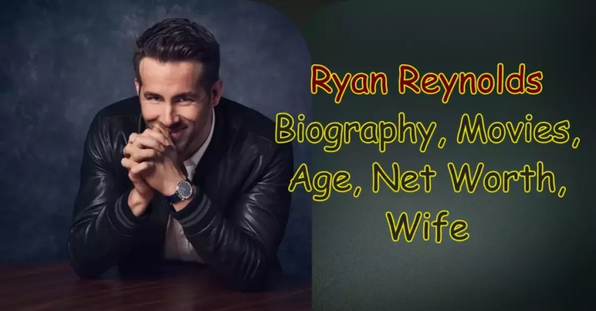 Ryan Reynolds Biography Movies Age Net Worth Wife 